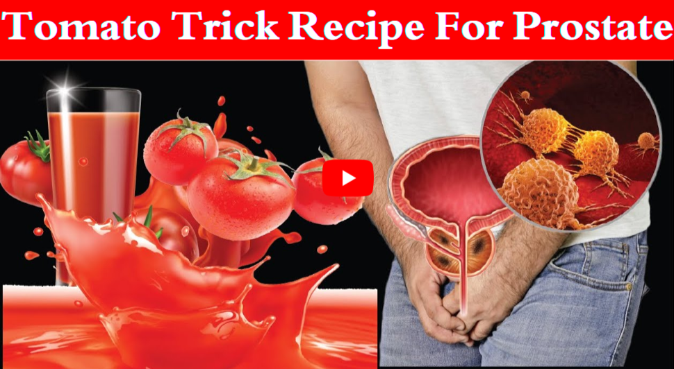 Tomato Trick Recipe For Prostate