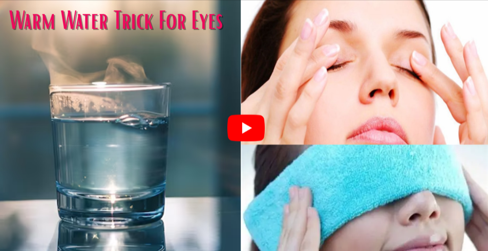 Warm Water Trick For Eyes