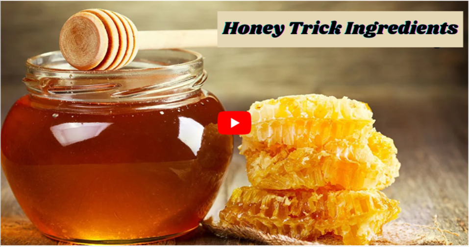 honey trick ingredients