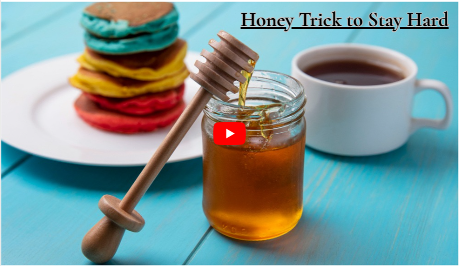 honey trick to stay hard