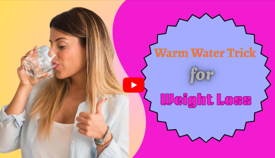 warm water trick for weight loss