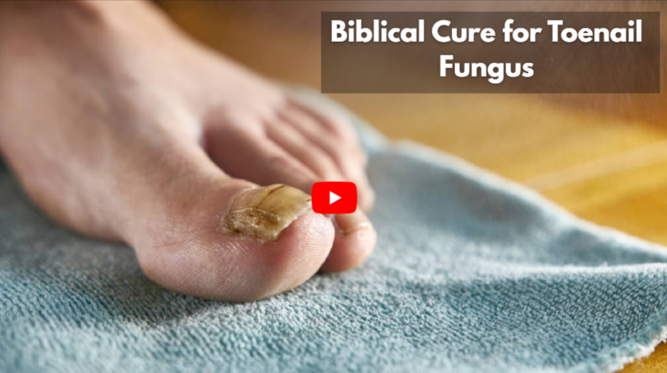 Biblical Cure For Toenail Fungus