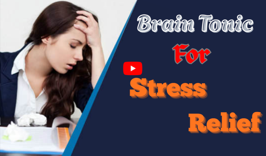 Brain Tonic For Stress Relief