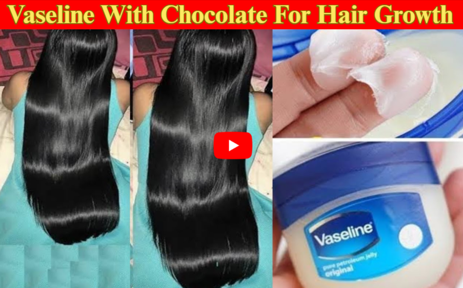 Vaseline With Chocolate For Hair Growth