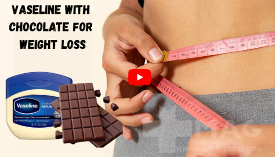 Vaseline With Chocolate For Weight Loss