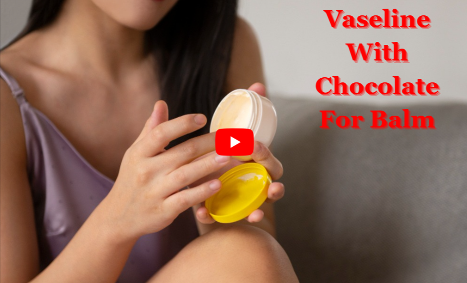 Vaseline With Chocolate ForBalm