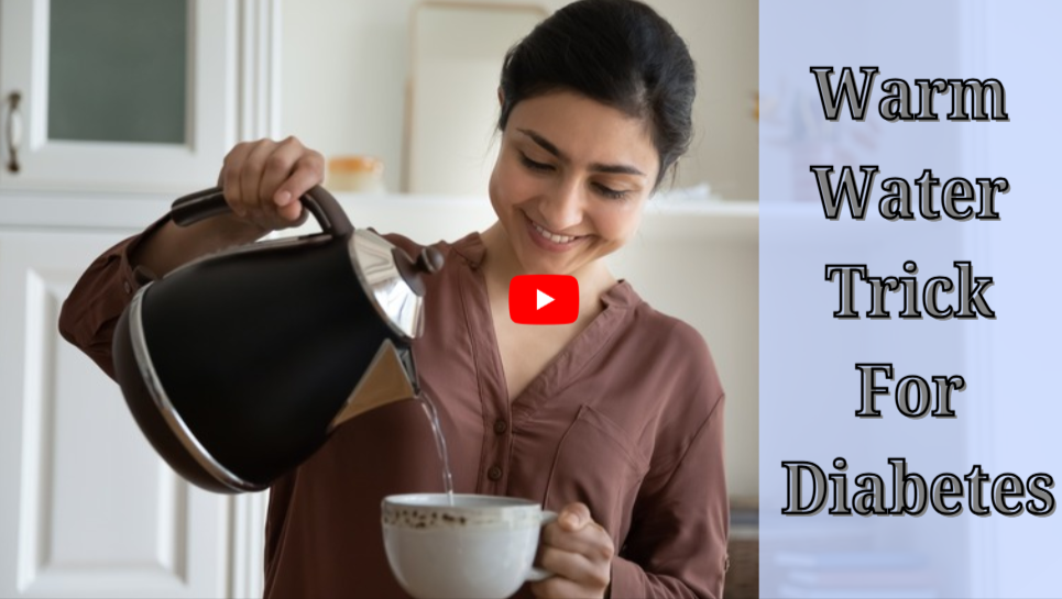 Warm Water Trick For Diabetes