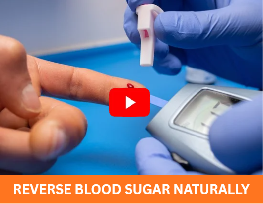 REVERSE BLOOD SUGAR NATURALLY