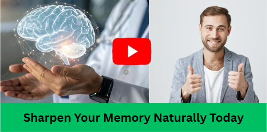Sharpen Your Memory Naturally Today