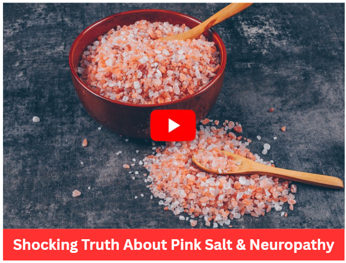 Shocking Truth About Pink Salt & Neuropathy