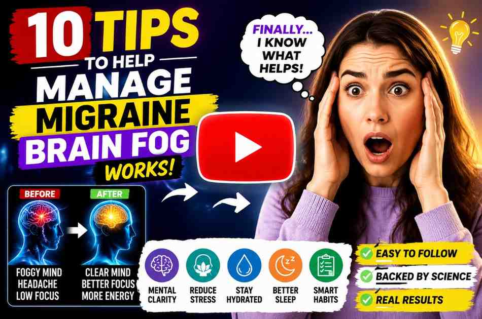 10 Tips to Help Manage MigraineBrain Fog