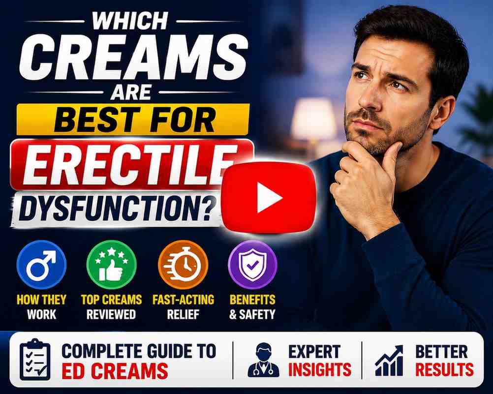 Best Creams for Erectile Dysfunction