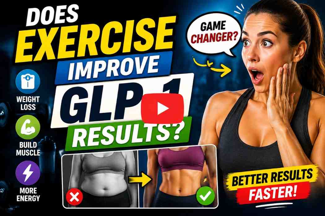 Does Exercise Improve GLP-1Results