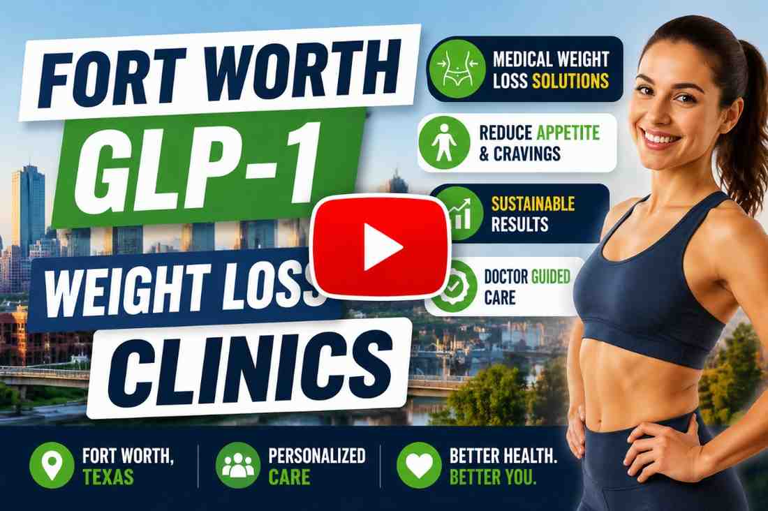 Fort Worth GLP-1 Weight Loss Clinics