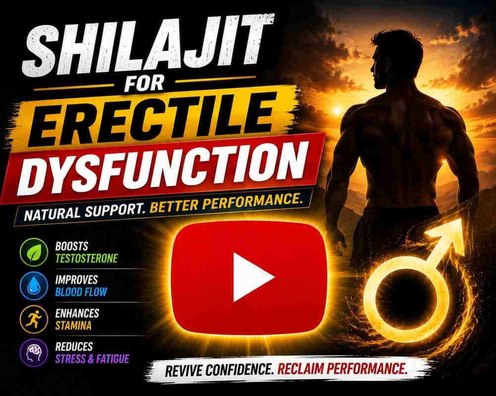 Shilajit for Erectile Dysfunction
