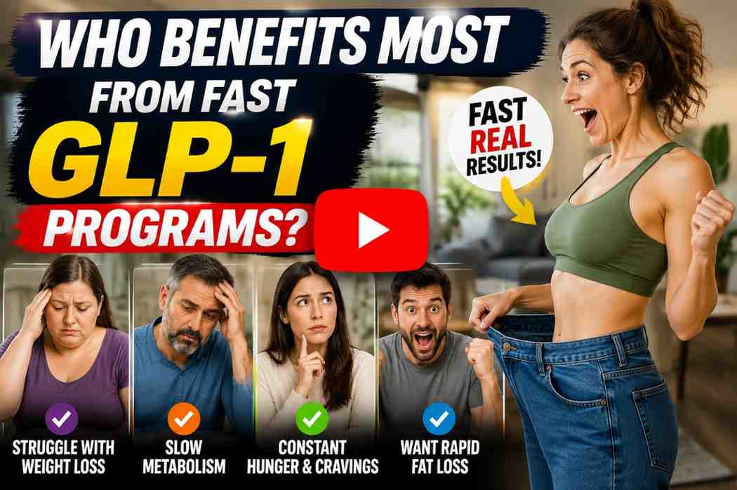 Who-benefits-from-fast-GLP-1-programs