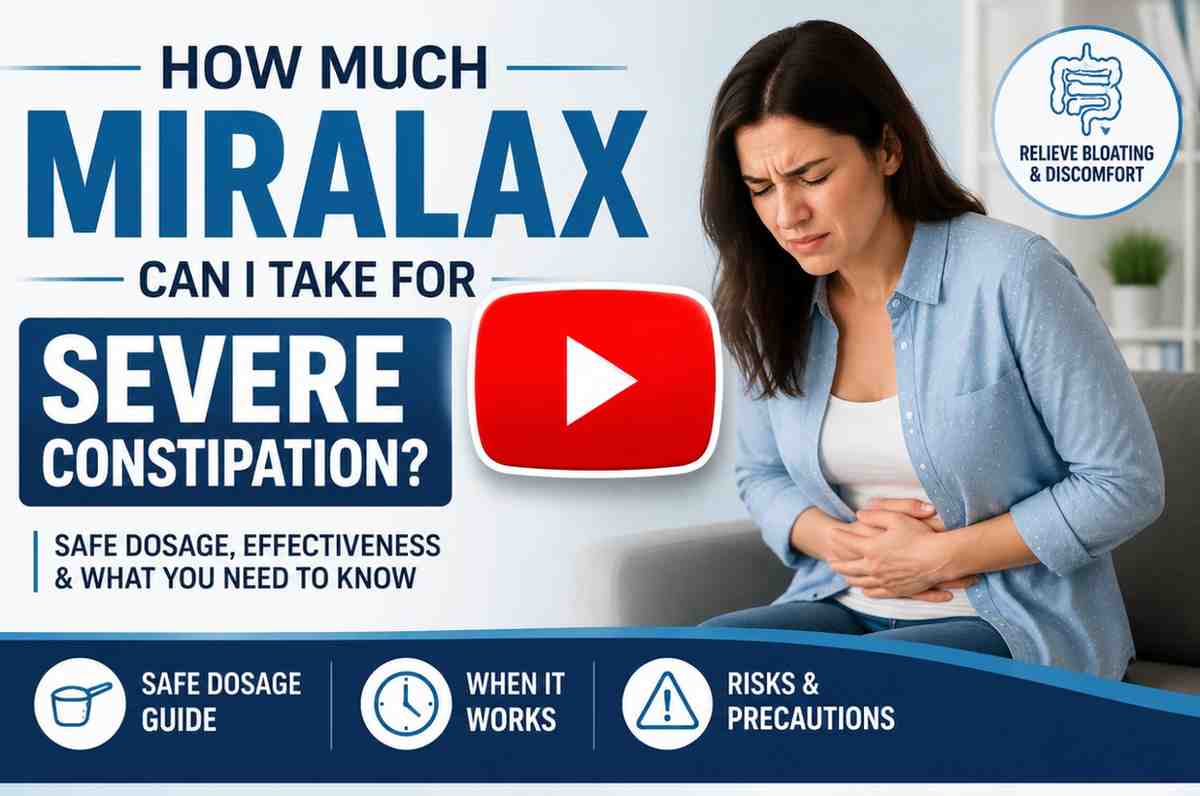 how much miralax can i take for severe constipation