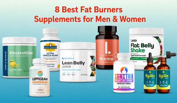 8 Best Fat Burners Supplements for Men & Women